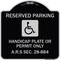 Signmission Reserved Parking Handicap Plate or Permit A.R.S Sec. 28-884 Aluminum Sign, 18" x 18", BS-1818-23068 A-DES-BS-1818-23068 - alternate 1